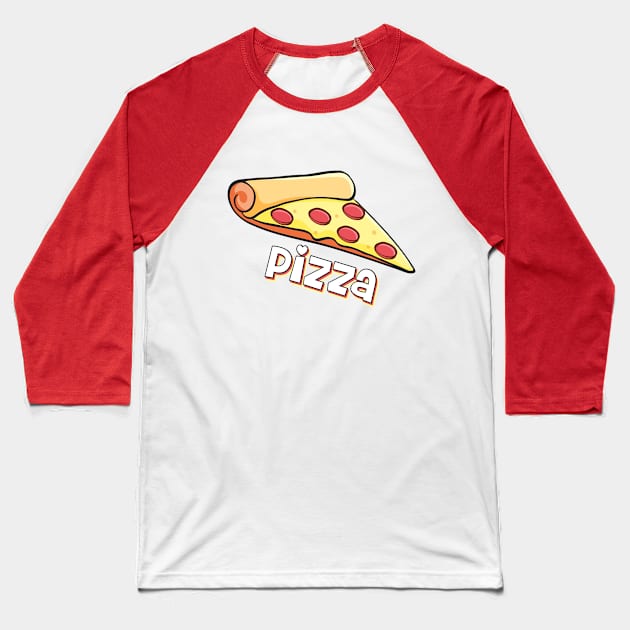 Pizza Slice Pizza Lovers Baseball T-Shirt by Easy Life